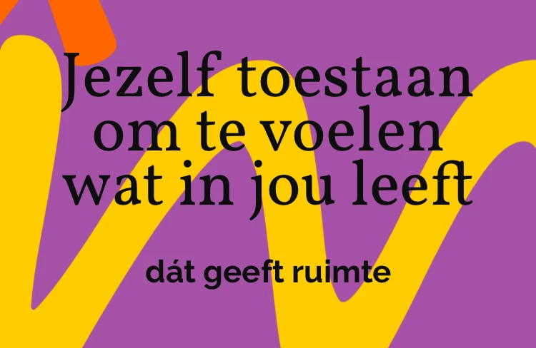 Jezelf toestaan om te voelen geeft je de ruimte die je toekomt. Emotioneel beschikbaar