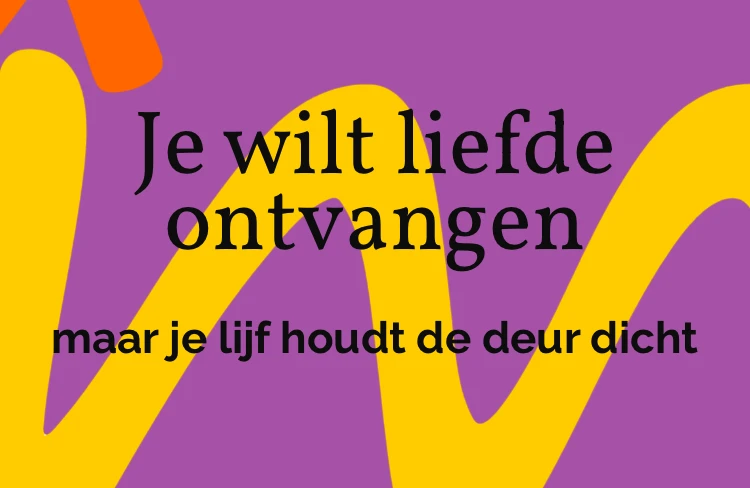 Liefde willen ontvangen, maar je lijf weigert mee te werken. Emotioneel onbeschikbaar
